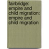Fairbridge: Empire and Child Migration: Empire and Child Migration door Jeffery Chris