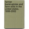 Farmer Bankruptcies and Farm Exits in the United States, 1899-2002 by United States Government