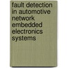 Fault Detection in Automotive Network Embedded Electronics Systems door Alexandre Vicente