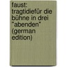 Faust: TragtidieFür Die Bühne in Drei "Abenden" (German Edition) door Wilbrandt Adolf
