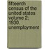 Fifteenth Census of the United States Volume 2; 1930. Unemployment