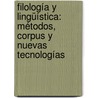 Filología y lingüística: métodos, corpus y nuevas tecnologías by Patricia Fernández Martín