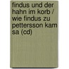 Findus Und Der Hahn Im Korb / Wie Findus Zu Pettersson Kam Sa (cd) door Sven Nordqvist