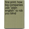 Fine Print: How Big Companies Use "Plain English" to Rob You Blind door David Cay Johnston