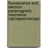 Fluorescence And Electron Paramagnetic Resonance (epr)spectroscopy by Abebe Belay