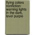 Flying Colors Nonfiction: Warning Lights in the Dark, Level Purple