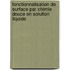 Fonctionnalisation de surface par chimie douce en solution liquide