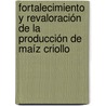 Fortalecimiento y revaloración de la producción de maíz criollo by Amanda Yaollin Díaz Anguiano