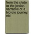 From the Clyde to the Jordan. Narrative of a bicycle journey, etc.