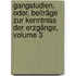 Gangstudien, Oder, Beiträge Zur Kenntniss Der Erzgänge, Volume 3
