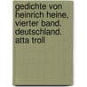 Gedichte von Heinrich Heine, vierter Band. Deutschland. Atta Troll door Heine Heinrich