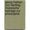 Georg Freiherr von Hertling: Historische Beiträge zur Philosophie by Georg Von Hertling