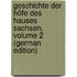 Geschichte Der Höfe Des Hauses Sachsen, Volume 2 (German Edition)