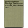 Gotthold Ephraim Lessing's sämmtliche Schriften, Dreizehnter Band by Gotthold Ephraim Lessing