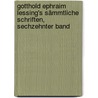 Gotthold Ephraim Lessing's sämmtliche Schriften, Sechzehnter Band door Gotthold Ephraim Lessing