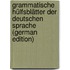Grammatische Hülfsblätter Der Deutschen Sprache (German Edition)