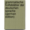 Grammatische Hülfsblätter Der Deutschen Sprache (German Edition) door Thomas Loth Johann