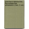 Griechisch-lateinisches etymologisches Wörterbuch: 2 Bd. (1 Vol.) door Vanícek Alois