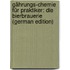 Gährungs-Chemie Für Praktiker: Die Bierbrauerie (German Edition)