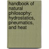 Handbook of Natural Philosophy: Hydrostatics, Pneumatics, and Heat door Dionysius Lardner
