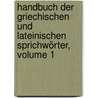 Handbuch Der Griechischen Und Lateinischen Sprichwörter, Volume 1 door Georg Thomas Serz