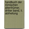 Handbuch Der Römischen Alterthümer, Dritter Band, Ii. Abtheilung by Karl Joachim Marquardt