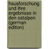 Hausforschung Und Ihre Ergebnisse in Den Ostalpen (German Edition)