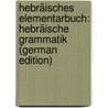 Hebräisches Elementarbuch: Hebräische Grammatik (German Edition) door Gesenius Wilhelm