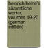 Heinrich Heine's Sämmtliche Werke, Volumes 19-20 (German Edition)