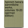 Heinrich Heine's Sämmtliche Werke, Volumes 19-20 (German Edition) door Heine Heinrich