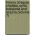 History of Egypt, Chaldea, Syria, Babylonia and Assyria (Volume 7)