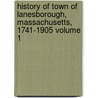 History of Town of Lanesborough, Massachusetts, 1741-1905 Volume 1 door Charles James Palmer