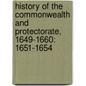 History of the Commonwealth and Protectorate, 1649-1660: 1651-1654 door Samuel Rawson Gardiner