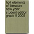 Holt Elements Of Literature New York: Student Edition Grade 9 2005