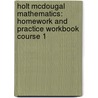 Holt Mcdougal Mathematics: Homework And Practice Workbook Course 1 door Judith Bennett