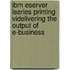 Ibm Eserver Iseries Printing Videlivering The Output Of E-business