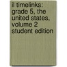 Il Timelinks: Grade 5, the United States, Volume 2 Student Edition by MacMillan/McGraw-Hill