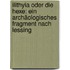 Ilithyia Oder Die Hexe: Ein Archäologisches Fragment Nach Lessing