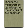 Impedance measurement techniques for the analysis of cell behavior by Gianluca Cama