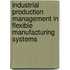 Industrial Production Management in Flexible Manufacturing Systems