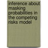 Inference About Masking Probabilities in the Competing Risks Model door Hyun Choi