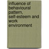Influence of Behavioural Pattern, Self-esteem and Work Environment by Oluwatoyin Oyeniyi