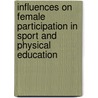 Influences on Female Participation in Sport and Physical Education by Zoe Bennett