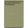 Innovationsdeterminanten in Der Pharmaindustrie Am Beispiel Japans door Joerg C. Mahlich