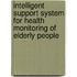 Intelligent Support System for Health Monitoring of Elderly People