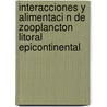 Interacciones y Alimentaci N de Zooplancton Litoral Epicontinental door Cristian Alberto Espinosa Rodr Guez