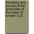 Inventory and Survey of the Armouries of the Tower of London (V.2)