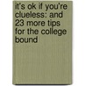 It's Ok If You'Re Clueless: And 23 More Tips For The College Bound door Terry Mcmillan