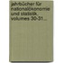 Jahrbücher Für Nationalökonomie Und Statistik, Volumes 30-31...