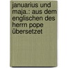 Januarius und Maja.: Aus dem Englischen des Herrn Pope übersetzet door Alexander Pope